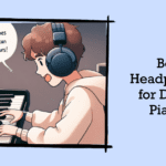 Best Headphones for Digital Pianos