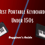 Best Portable Keyboards Under 150$