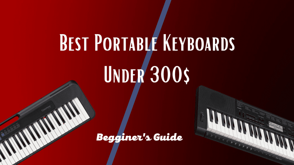 Best Beginner Keyboards Under $300