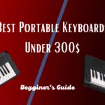 Best Beginner Keyboards Under $300