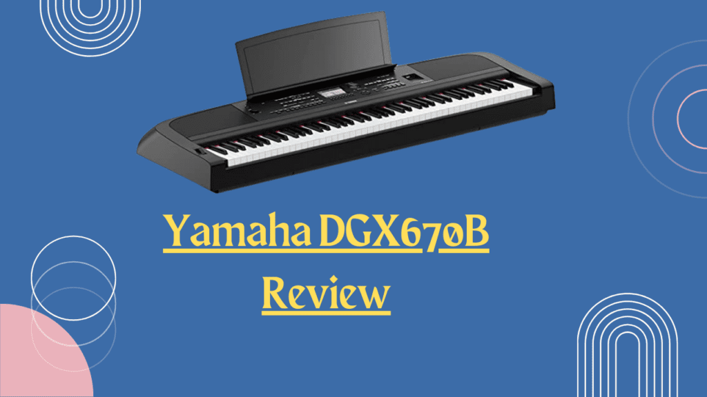 Yamaha DGX670B Review