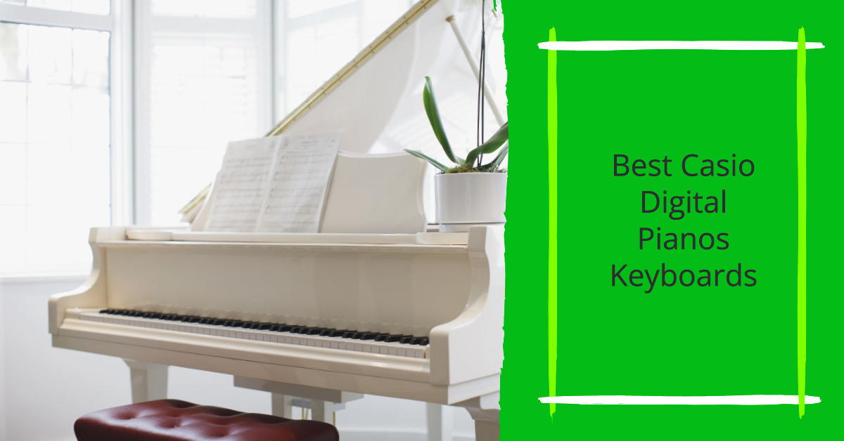 Best Casio Digital Pianos Keyboards