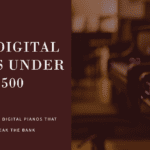 Best Digital Pianos Under $1500