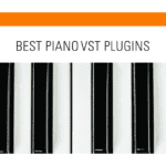 Best Piano VST Plugins in 2023