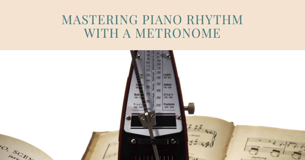 How to Use a Metronome for Piano Practice